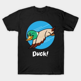 Duck! (on dark colors) T-Shirt